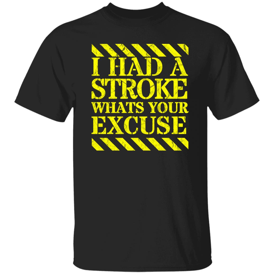 I had a stroke what's your excuse T-Shirt Yellow - Expressive DeZien
