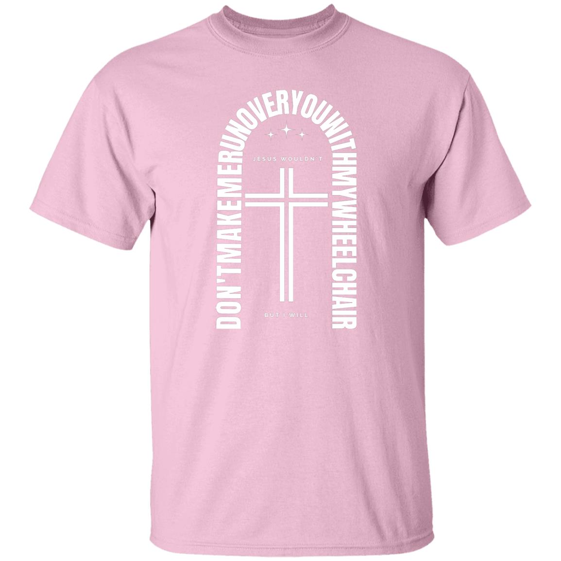 Jesus wouldn't but I will T-Shirt White - Expressive DeZien
