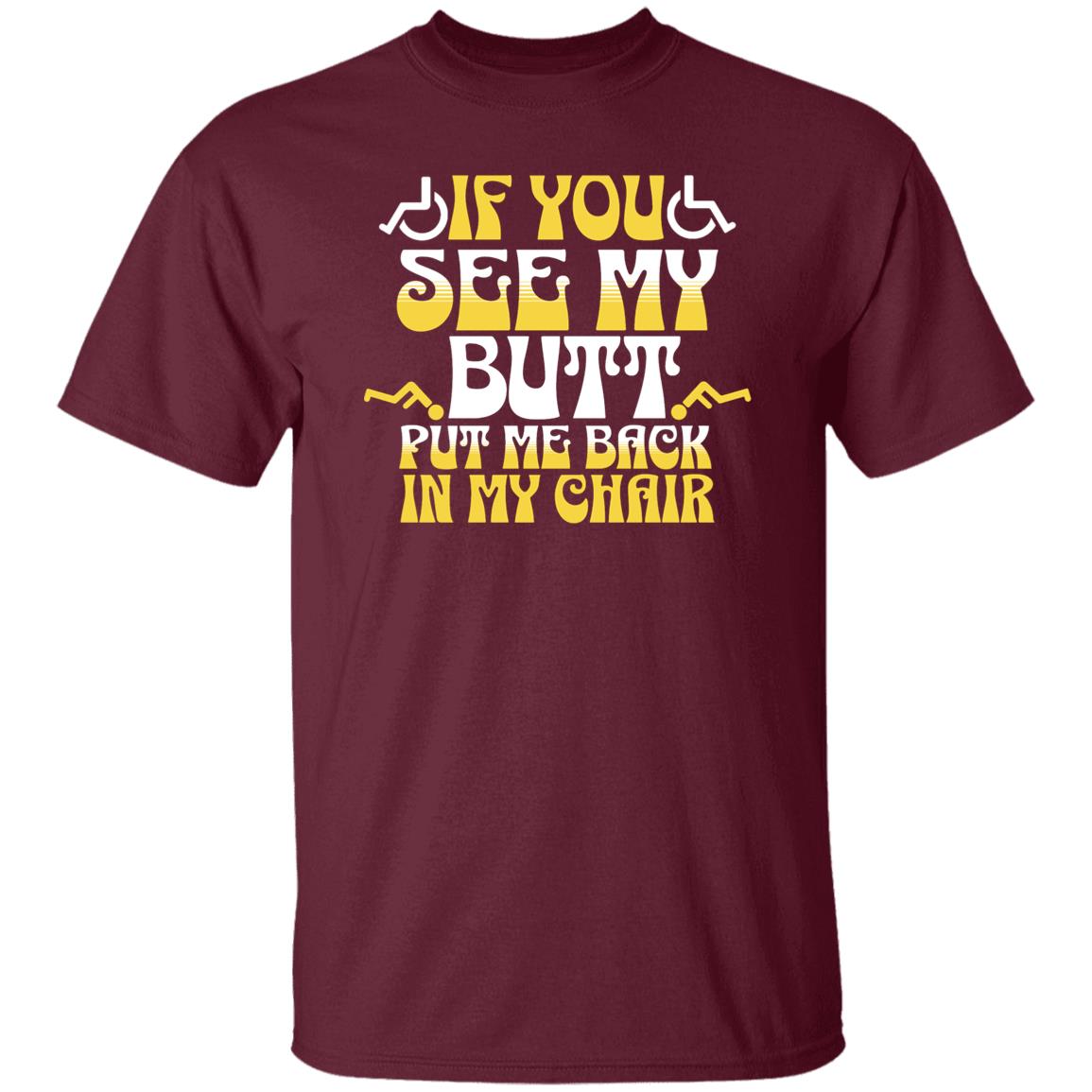If you see my butt T-Shirt - Expressive DeZien