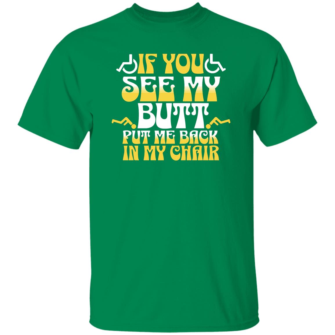 If you see my butt T-Shirt - Expressive DeZien