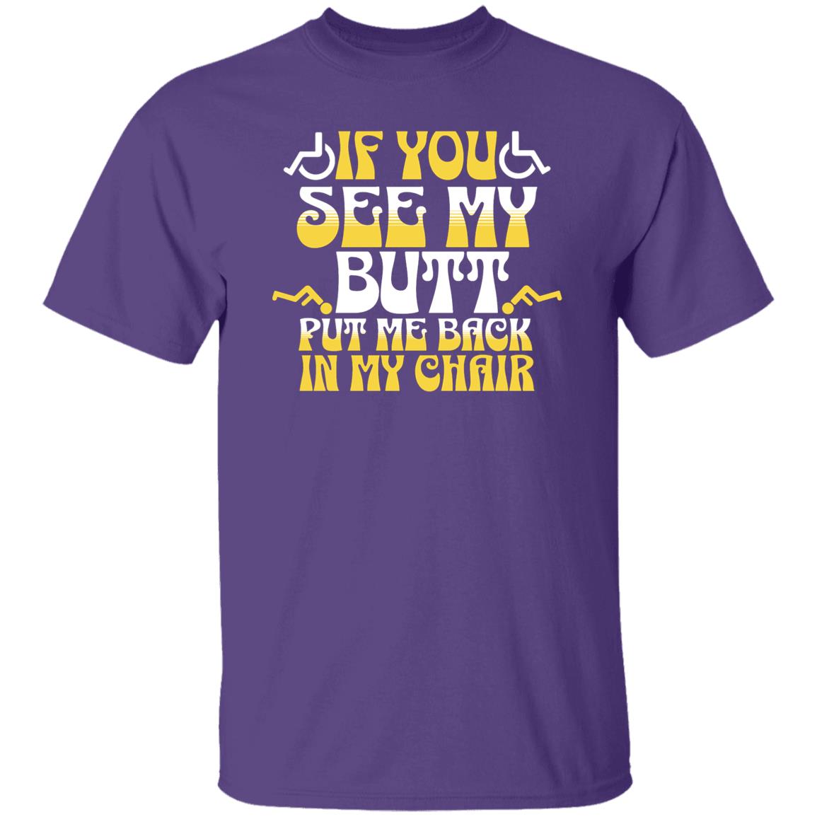 If you see my butt T-Shirt - Expressive DeZien