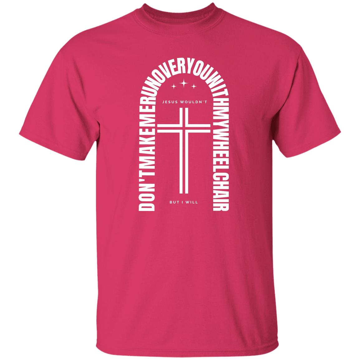 Jesus wouldn't but I will T-Shirt White - Expressive DeZien