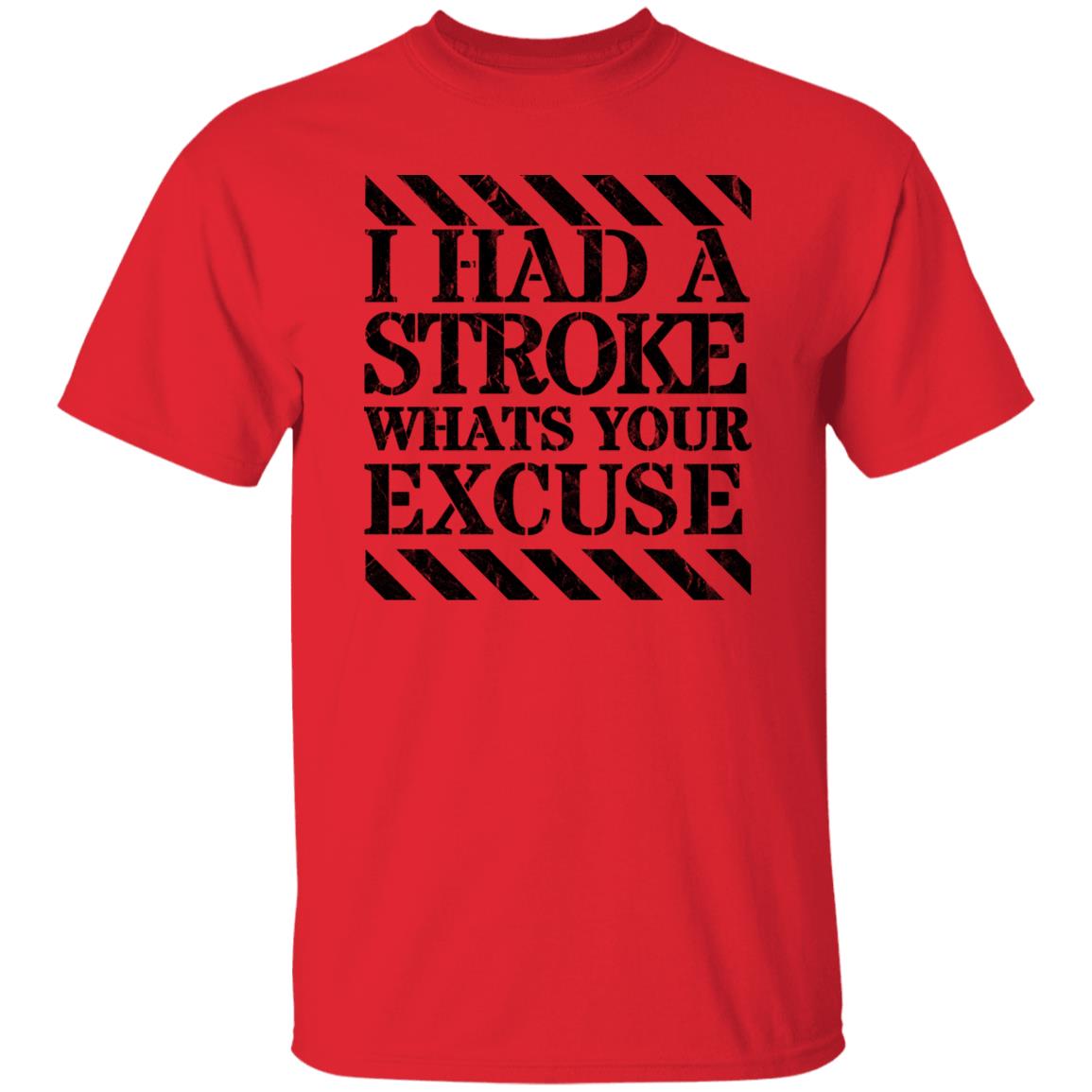 I had a stroke what's your excuse T-Shirt Black - Expressive DeZien