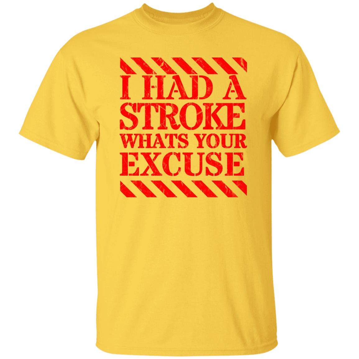 I had a stroke what's your excuse T-Shirt Red - Expressive DeZien