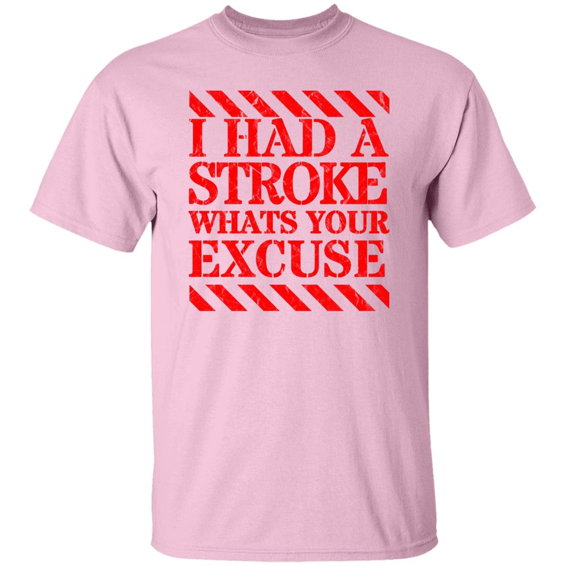 I had a stroke what's your excuse T-Shirt Red - Expressive DeZien