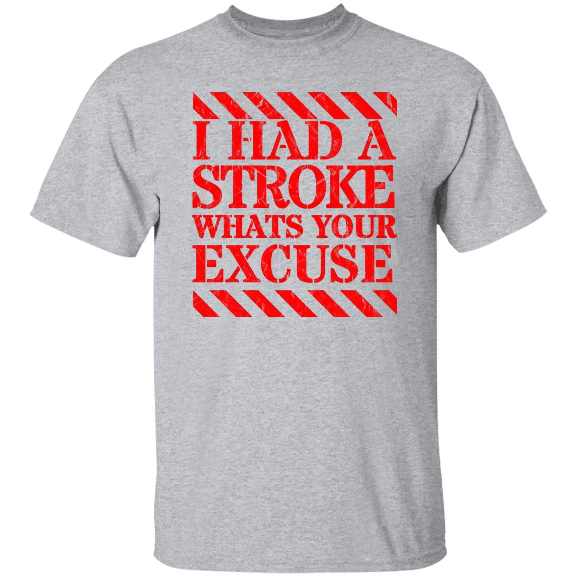 I had a stroke what's your excuse T-Shirt Red - Expressive DeZien