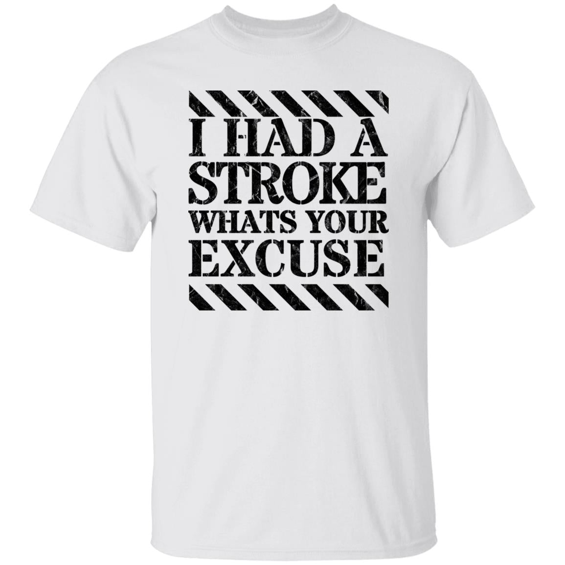 I had a stroke what's your excuse T-Shirt Black - Expressive DeZien
