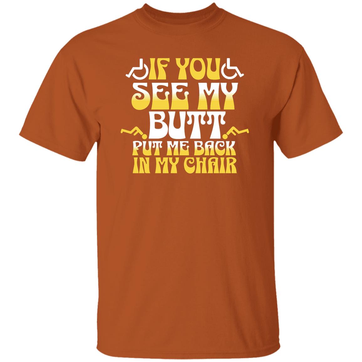 If you see my butt T-Shirt - Expressive DeZien