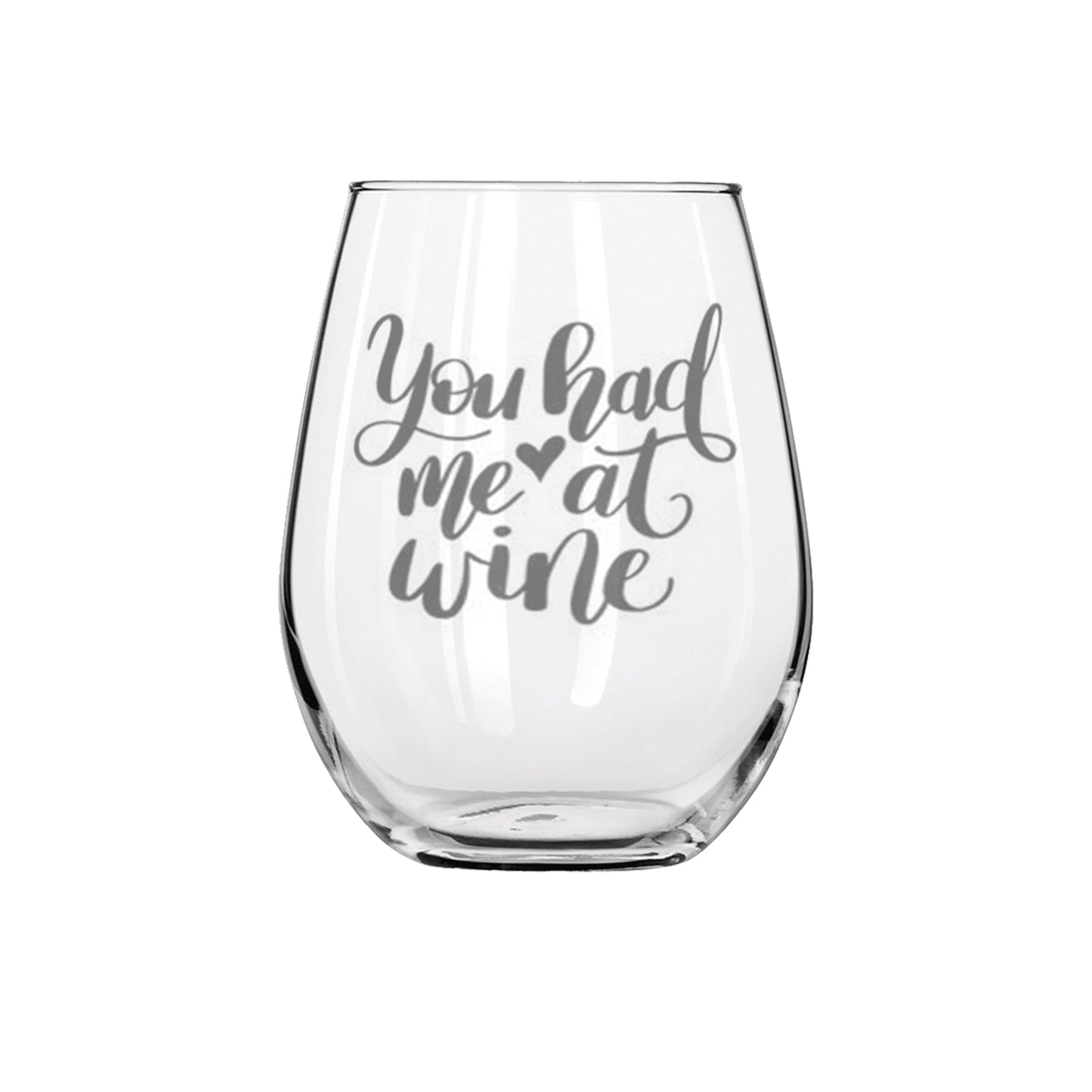 You Had Me at Wine Sandblast Etched Stemless Wine Glass 20.5oz - Expressive DeZien