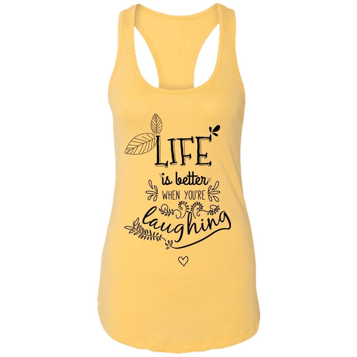 Life is better when you're laughing Ladies Ideal Racerback Tank - Expressive DeZien