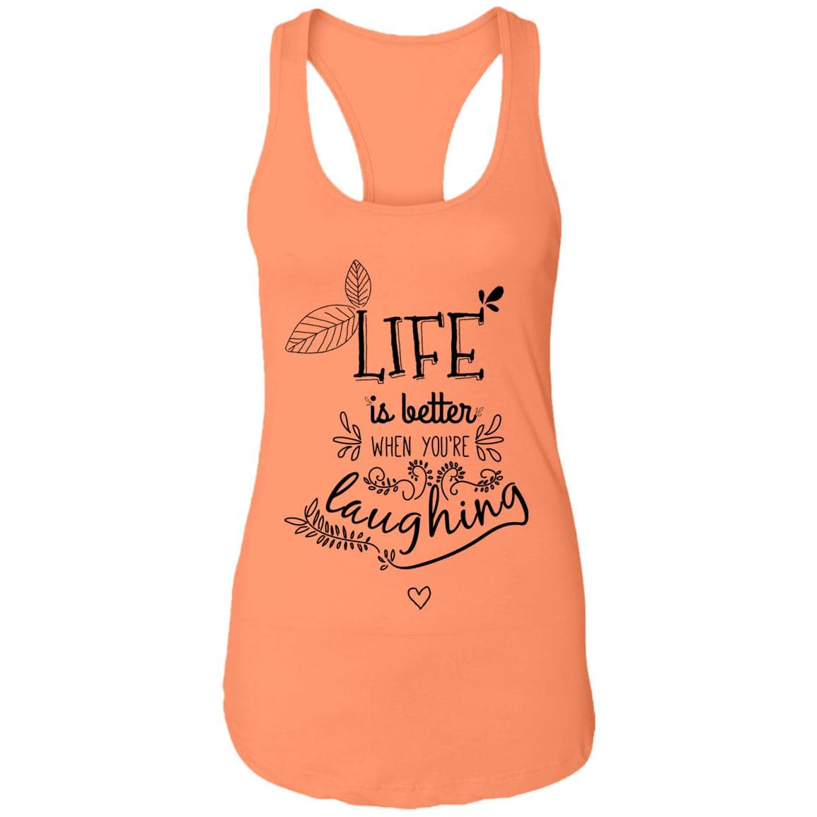 Life is better when you're laughing Ladies Ideal Racerback Tank - Expressive DeZien