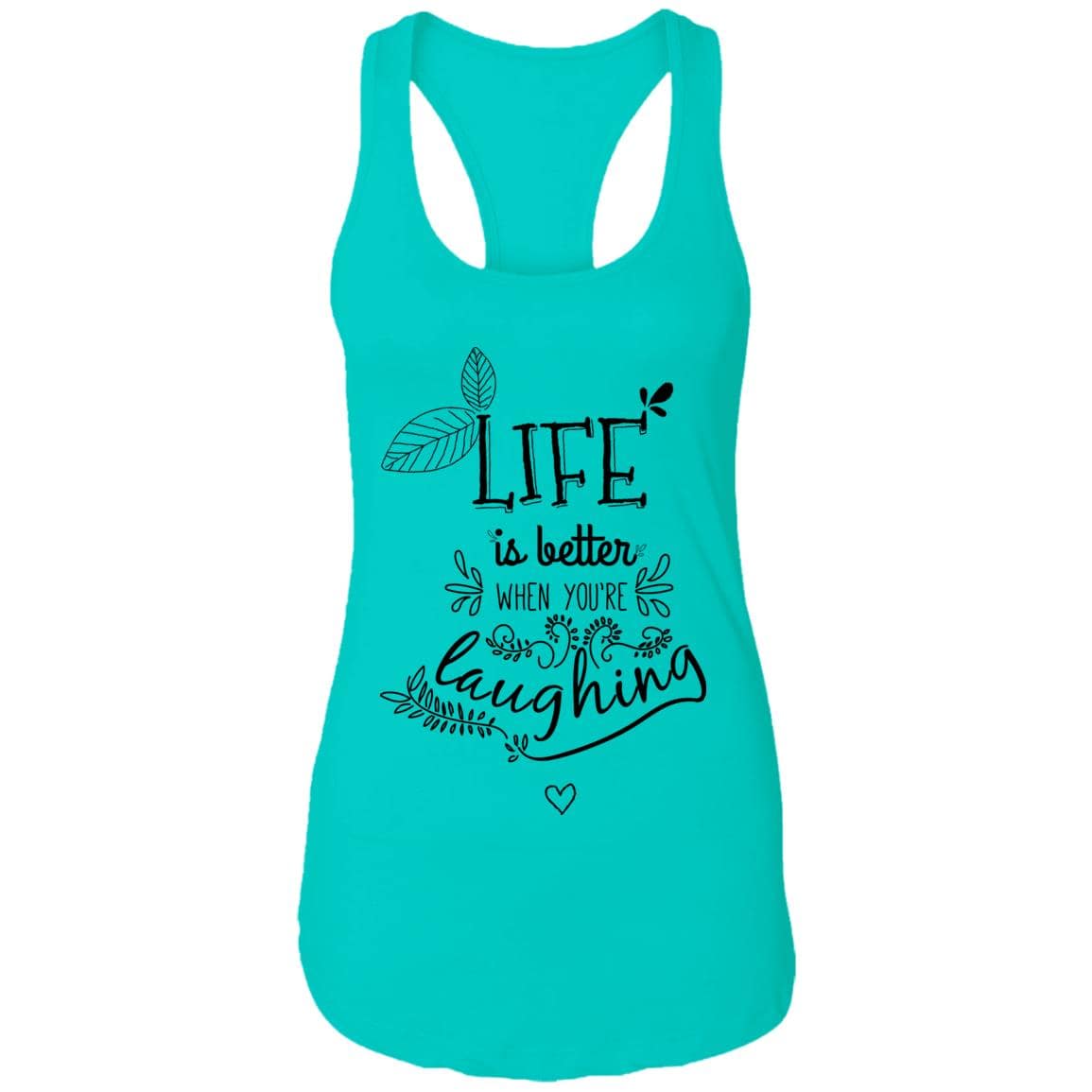 Life is better when you're laughing Ladies Ideal Racerback Tank - Expressive DeZien