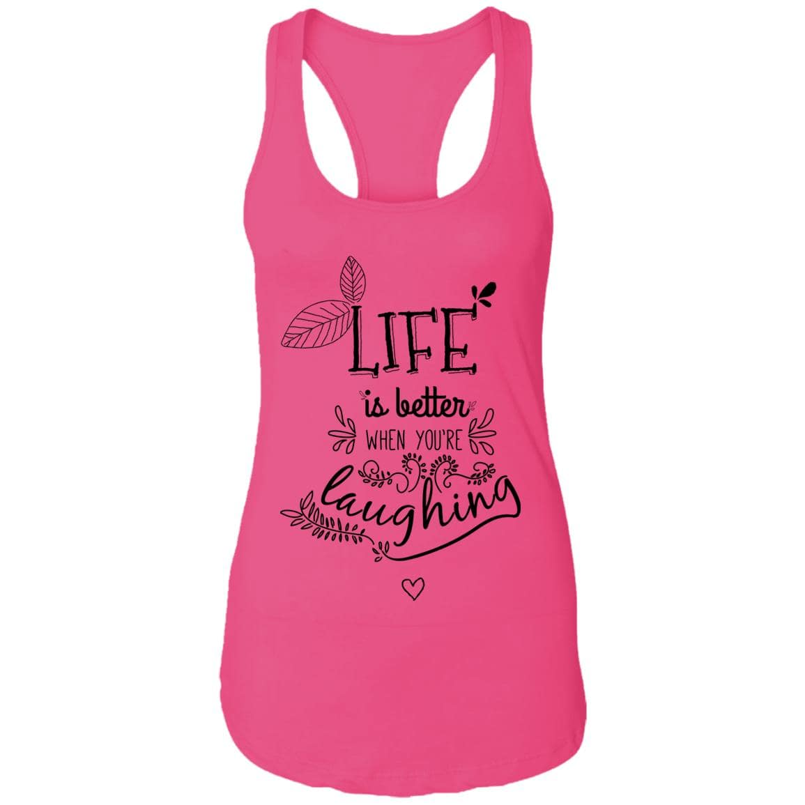 Life is better when you're laughing Ladies Ideal Racerback Tank - Expressive DeZien