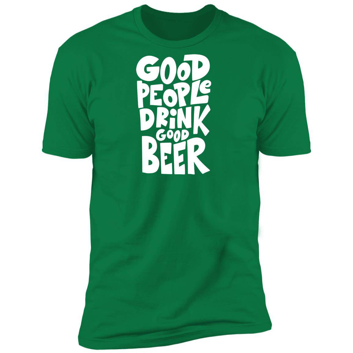 Good People Drink Good Beer Premium Short Sleeve T-Shirt - Expressive DeZien