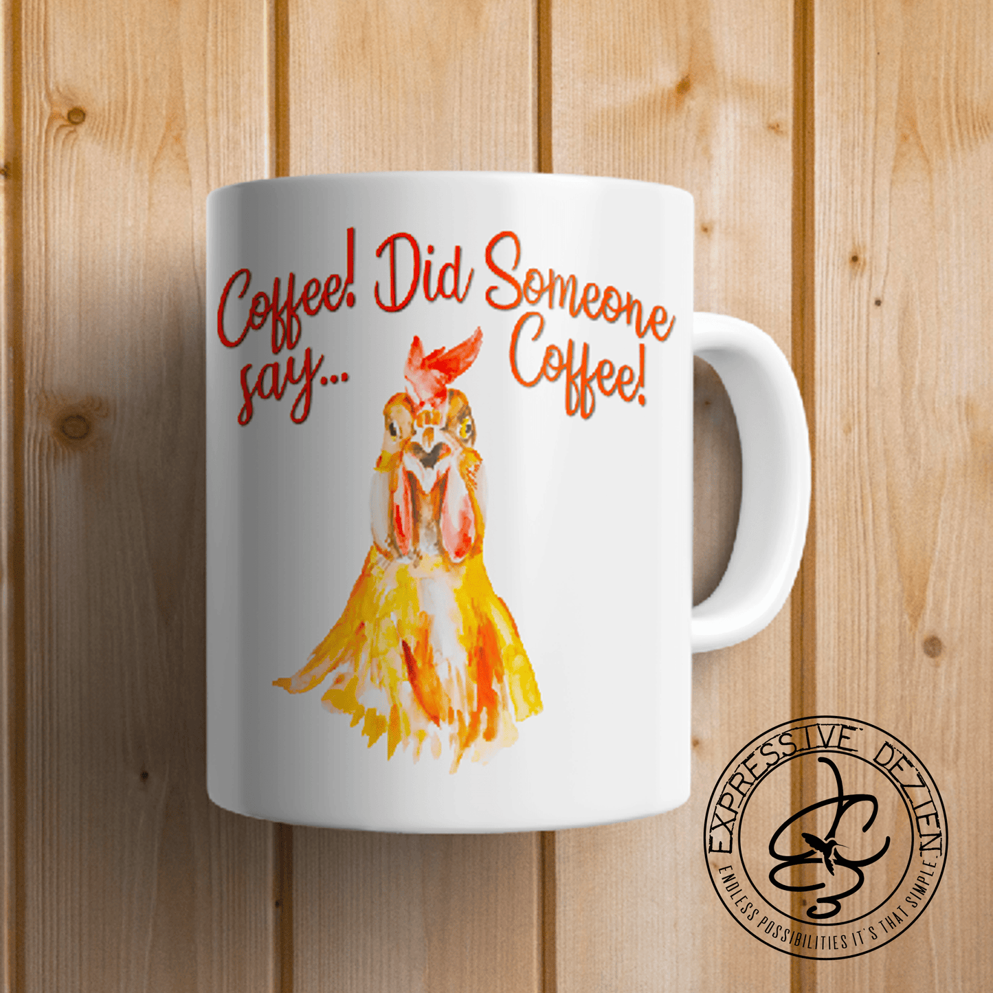 Coffee! Did Someone say Coffee 15oz. Rooster Mug - Expressive DeZien