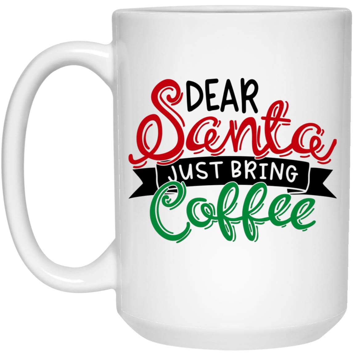 Dear Santa Christmas Mug 15 oz. White Mug - Expressive DeZien