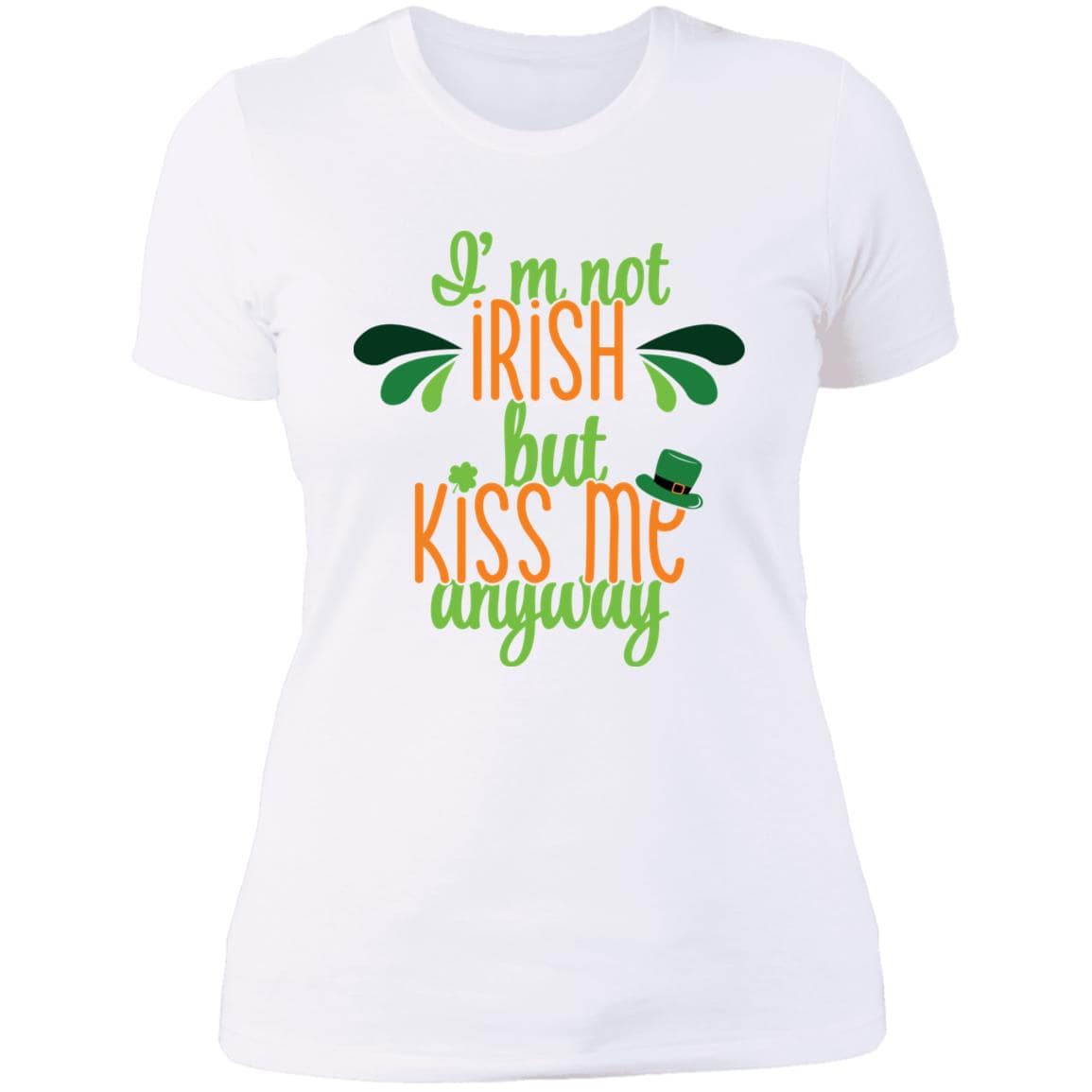 I'm Not Irish But Kiss Me Anyway - Next Level Ladies' Boyfriend T-Shirt - Expressive DeZien