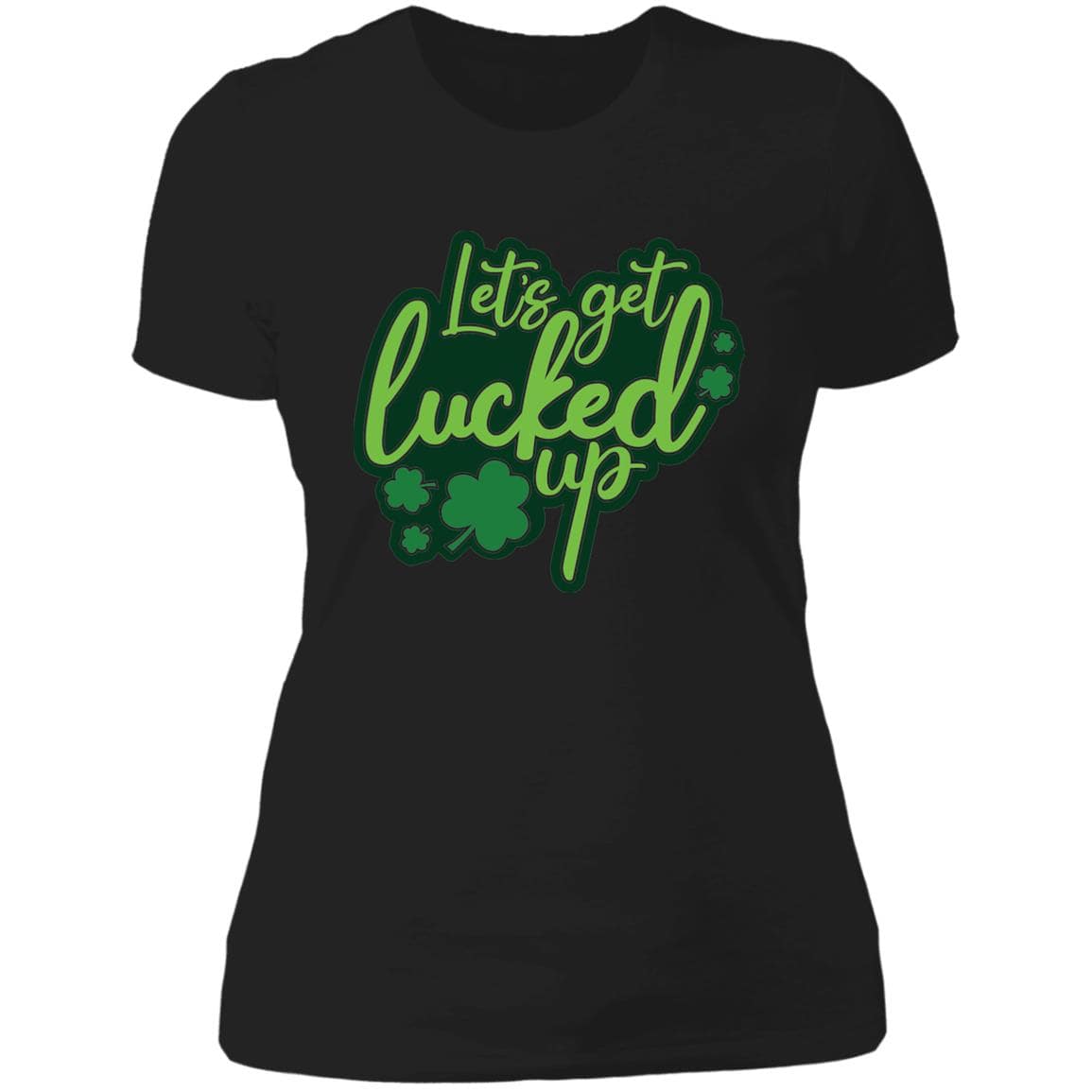 Let's Get Lucked Up - Next Level Ladies' Boyfriend T-Shirt - Expressive DeZien