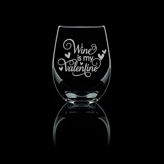 Wine is my Valentine Etched Stemless Wine Glass 20.5oz | Valentine Wine Glasses