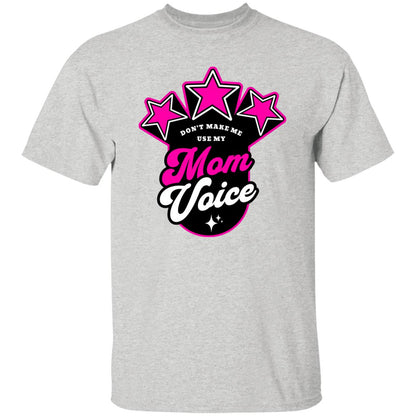 Don't make me use my Mom Voice T-Shirt - Expressive DeZien 