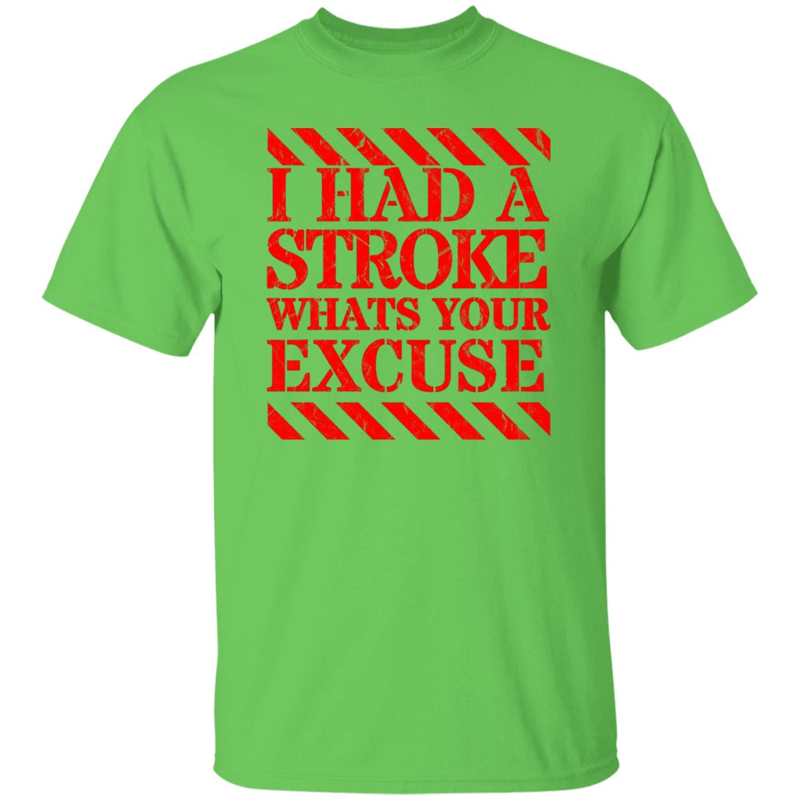 I had a stroke what's your excuse T-Shirt Red - Expressive DeZien 