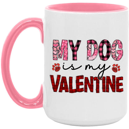 My Dog is my Valentine 15oz Accent Mug - Expressive DeZien 
