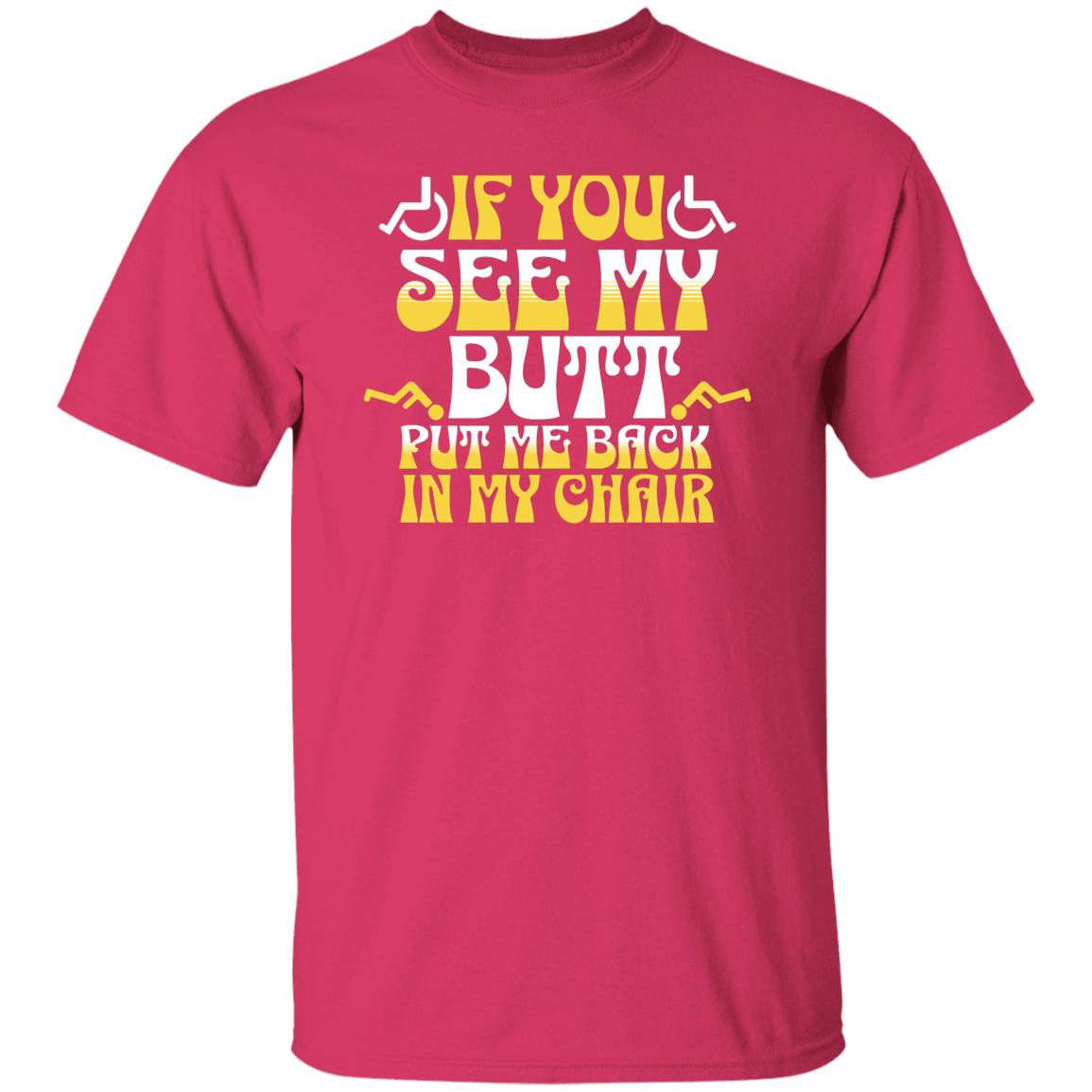 If you see my butt T-Shirt - Expressive DeZien 