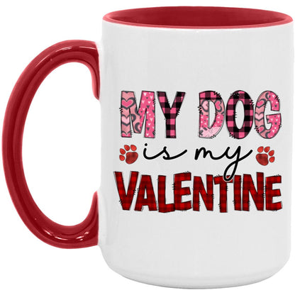 My Dog is my Valentine 15oz Accent Mug - Expressive DeZien 