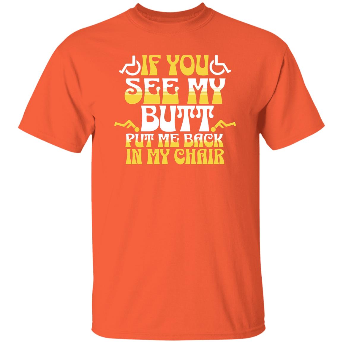 If you see my butt T-Shirt - Expressive DeZien 