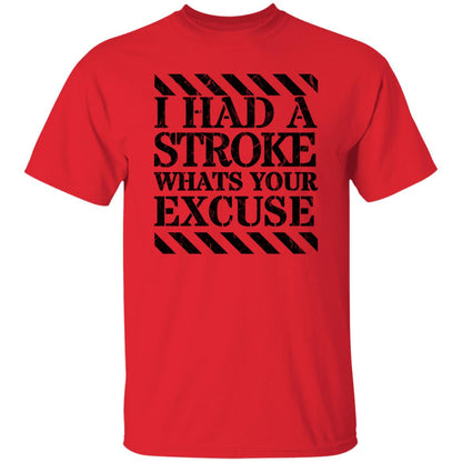 I had a stroke what's your excuse T-Shirt Black - Expressive DeZien 