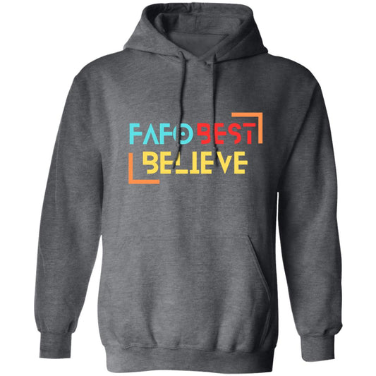 FAFO Best Believe Pullover Hoodie 8 oz (Closeout) - Expressive DeZien 