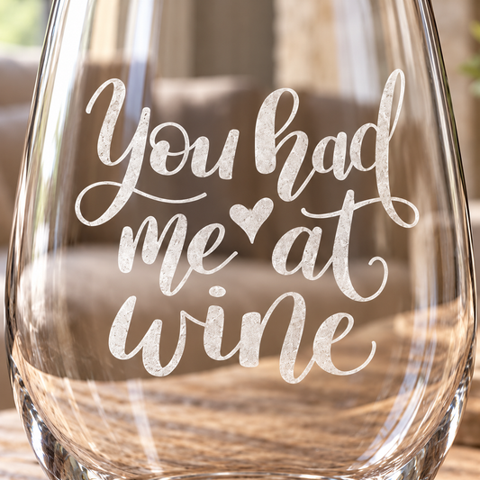 You Had Me at Wine Etched Stemless Wine Glass | 20.5 oz