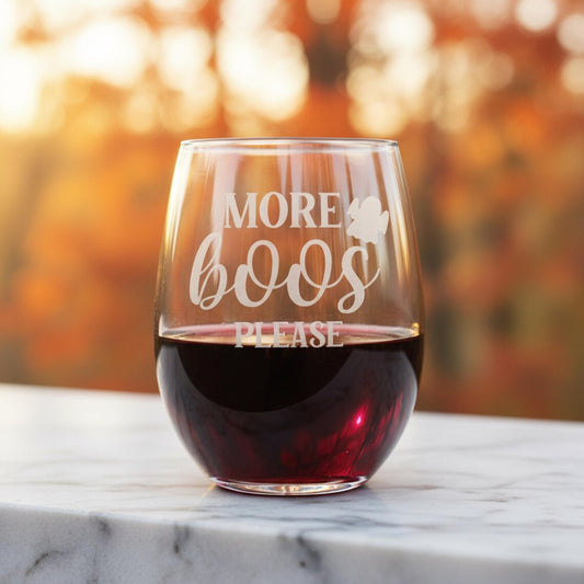 Etched Stemless Wine Glass 20.5oz | More Boos Please | Deep Carved Sandblasted Glass | Expressive DeZien