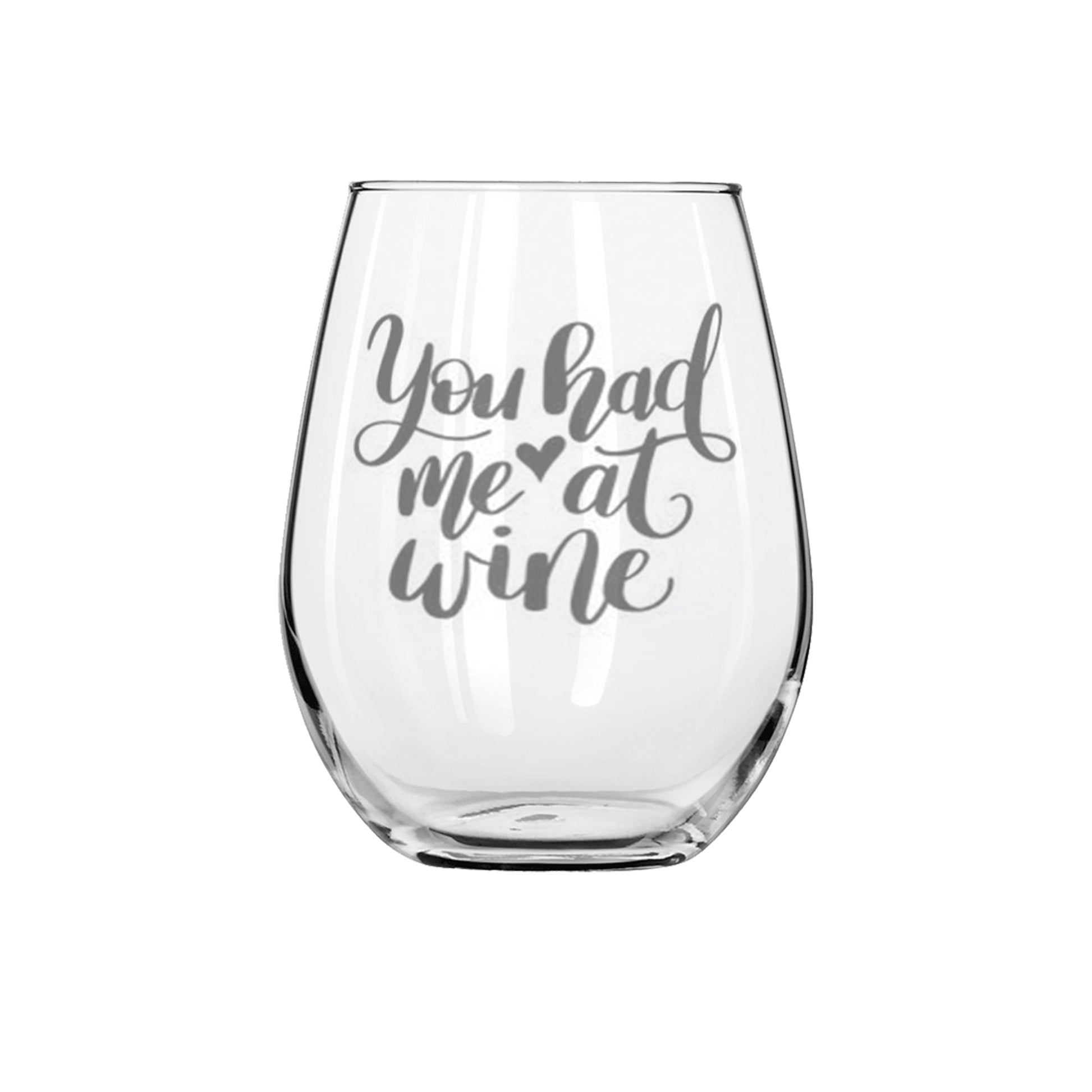 You Had Me at Wine Sandblast Etched Stemless Wine Glass 20.5oz - Expressive DeZien 