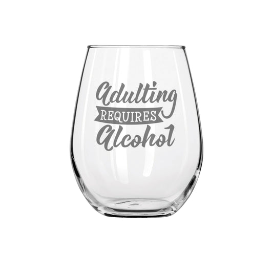 Adulting Requires Alcohol Etched Stemless Wine Glass 20.5oz - Expressive DeZien 