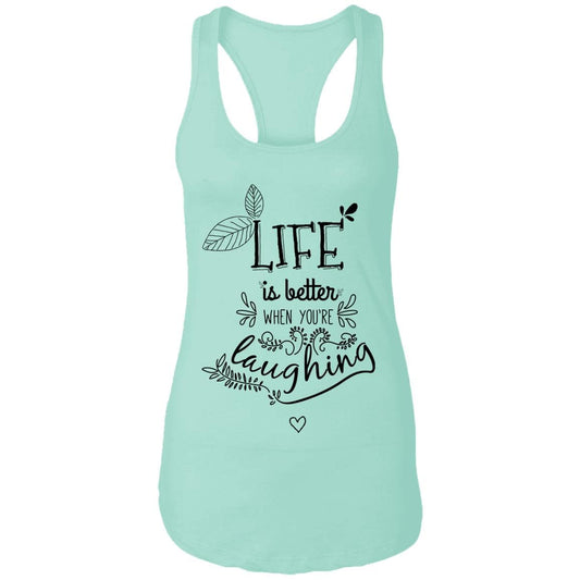 Life is better when you're laughing Ladies Ideal Racerback Tank - Expressive DeZien 