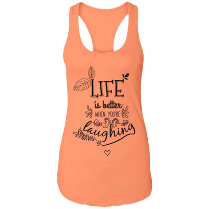 Life is better when you're laughing Ladies Ideal Racerback Tank - Expressive DeZien 