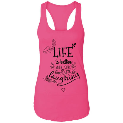 Life is better when you're laughing Ladies Ideal Racerback Tank - Expressive DeZien 