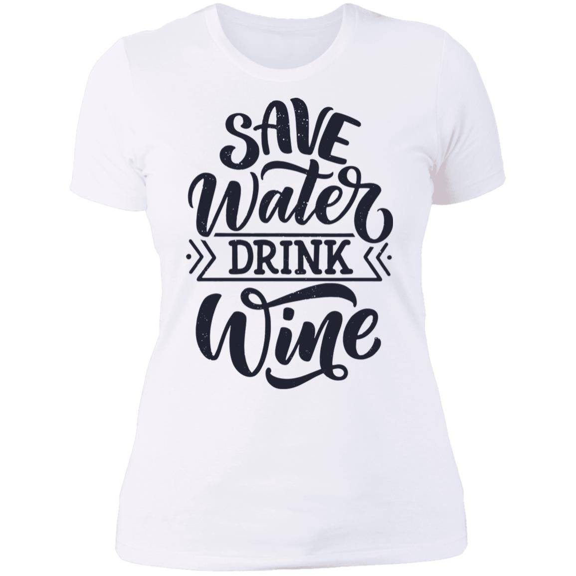 Save Water Drink Wine Next Level Ladies' Boyfriend T-Shirt - Expressive DeZien 