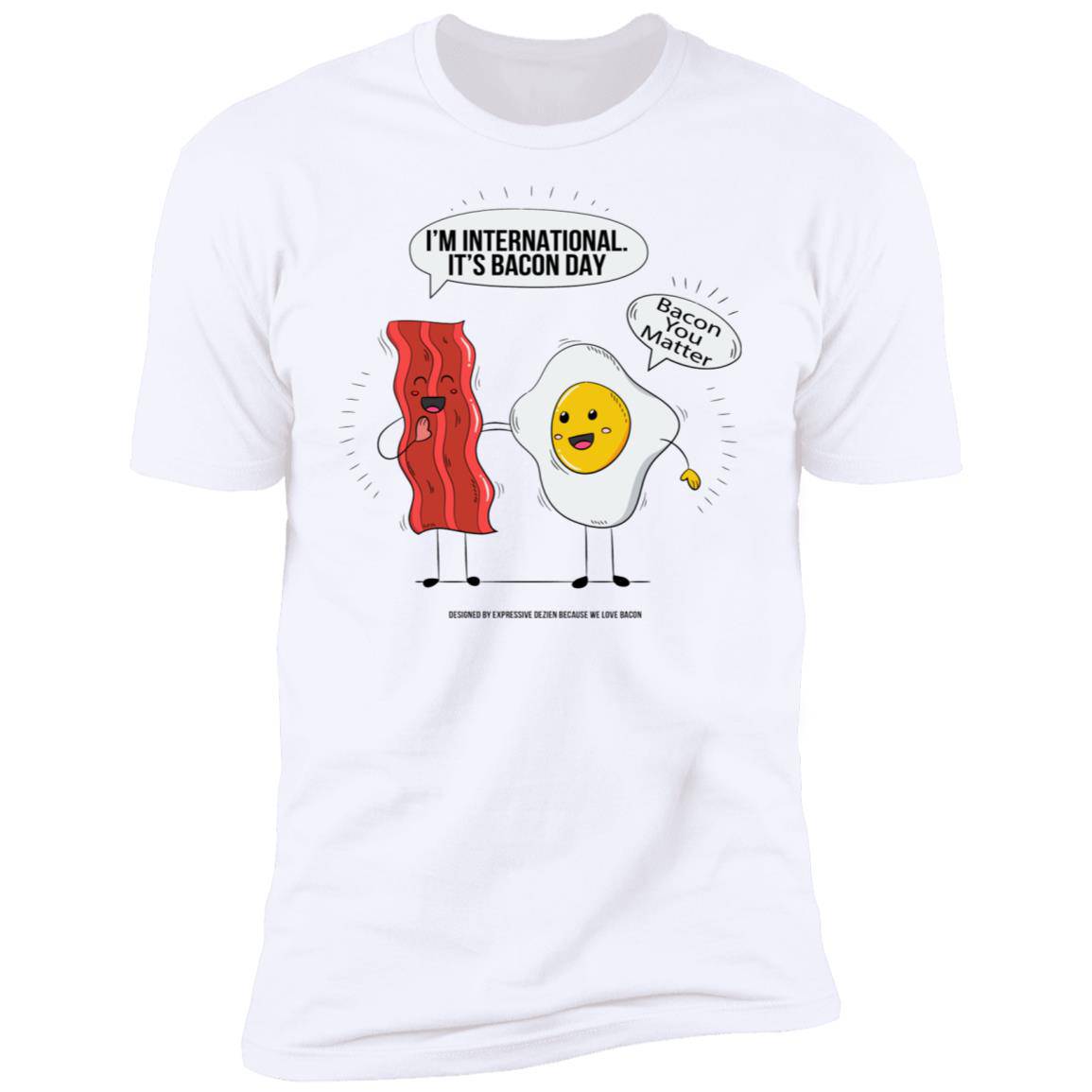 INTERNATIONAL BACON DAY Premium Short Sleeve T-Shirt - Expressive DeZien 