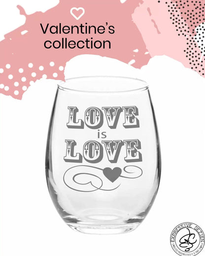 Etched Stemless Wine Glass Love is Love 20.5oz Sweetheart Valentine’s Day Gift - Expressive DeZien 