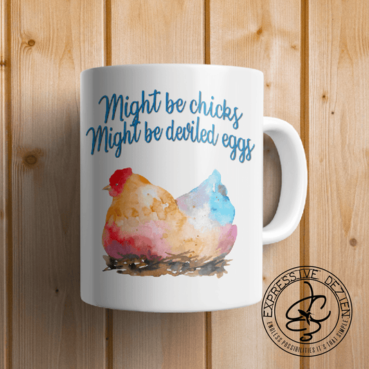 Might be chicks Might be deviled eggs 15oz. Rooster Mug - Expressive DeZien 