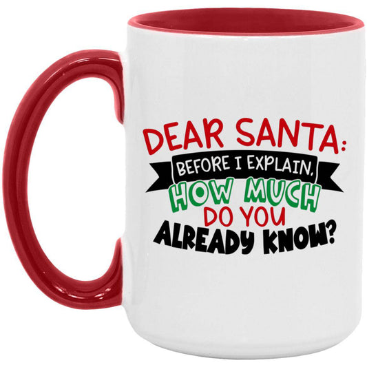 Dear Santa Before I Explain 15oz. Accent Mug - Expressive DeZien 