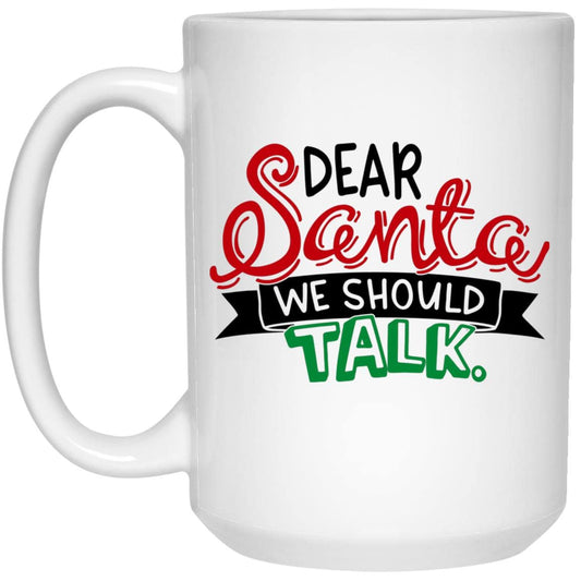Dear Santa Christmas Mug 15 oz. White Mug - Expressive DeZien 